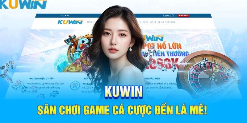 Sân chơi cá cược Kuwin uy tín số 1 châu Á