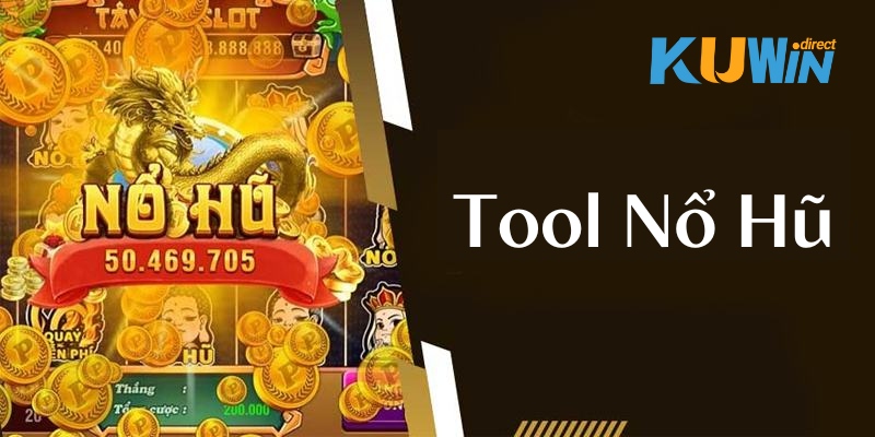 tool nổ hũ và những bí mật kuwin chia sẻ